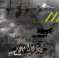 Kings Will Fall : Thrash Force.One